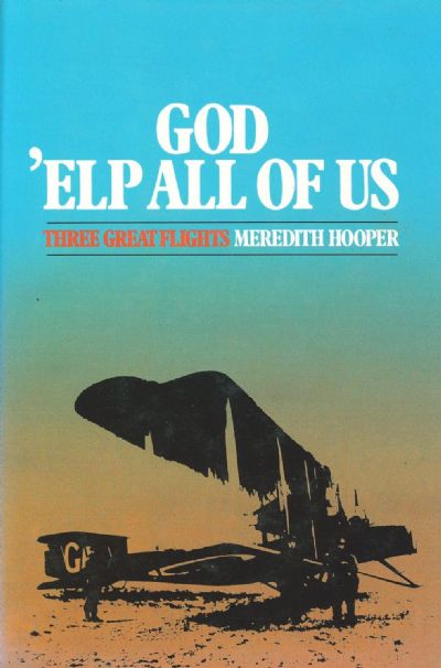 GOD 'ELP ALL OF US: Three Great Flights 