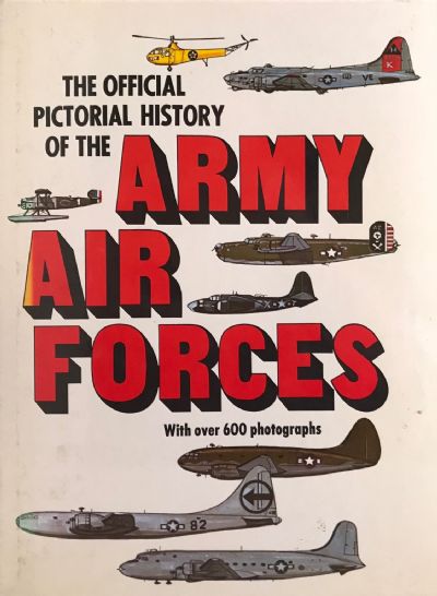 ARMY AIR FORCES: The Official Pictorial History 