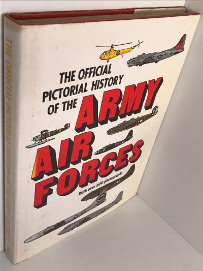 ARMY AIR FORCES: The Official Pictorial History