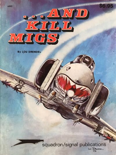 AND KILL MIGS: Air to Air Combat in the Vietnam War 