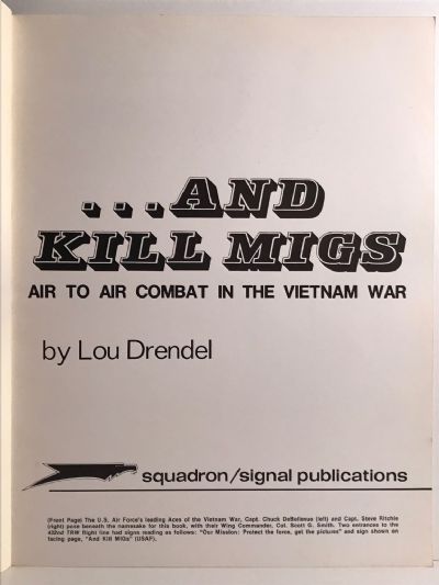 AND KILL MIGS: Air to Air Combat in the Vietnam War