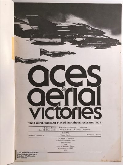 ACES AND AERIAL VICTORIES: The United States Air Force In SE Asia 1965-1973