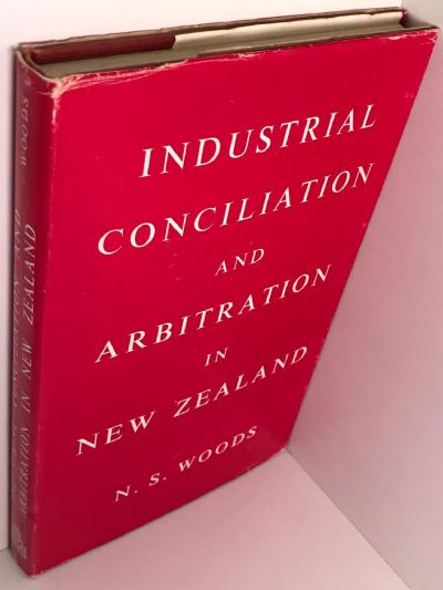 INDUSTRIAL CONCILIATION AND ARBITRATION IN NEW ZEALAND
