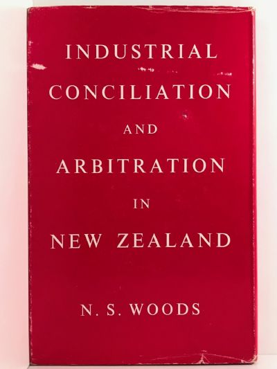 INDUSTRIAL CONCILIATION AND ARBITRATION IN NEW ZEALAND