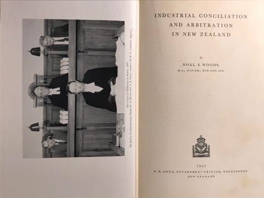 INDUSTRIAL CONCILIATION AND ARBITRATION IN NEW ZEALAND