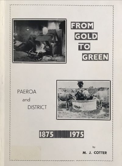 FROM GOLD TO GREEN: Paeroa and District 1875-1975 