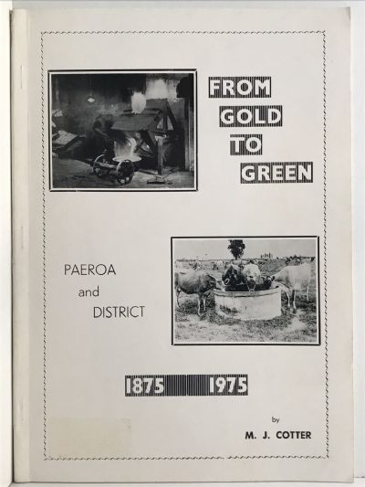 FROM GOLD TO GREEN: Paeroa and District 1875-1975