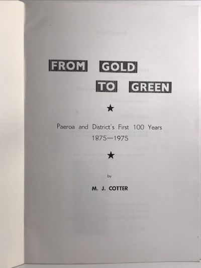 FROM GOLD TO GREEN: Paeroa and District 1875-1975