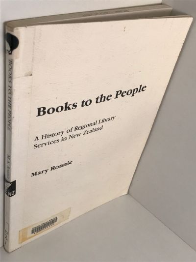 BOOKS TO THE PEOPLE: A History of Regional Library Services in NZ