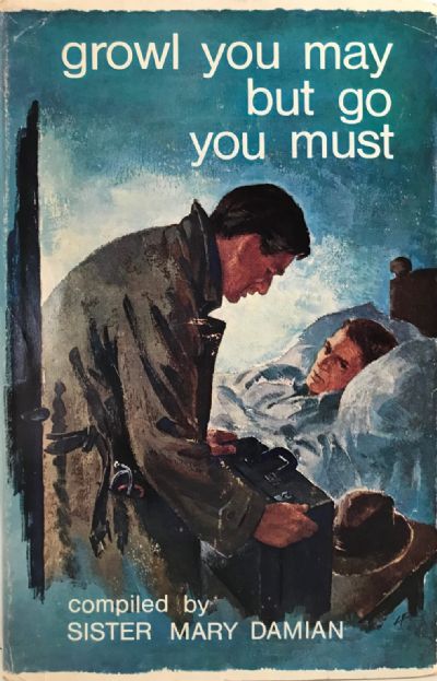 GROWL YOU MAY BUT GO YOU MUST 