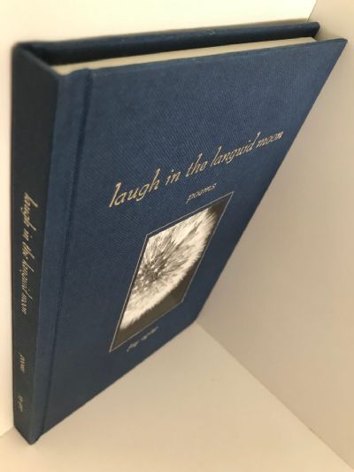 LAUGH IN THE LANGUID MOON: Poems
