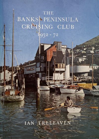 THE BANKS PENINSULA CRUISING CLUB 1932 - 1972 