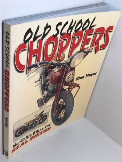 OLD SCHOOL CHOPPERS: No Frills Bikes for Real Bikers