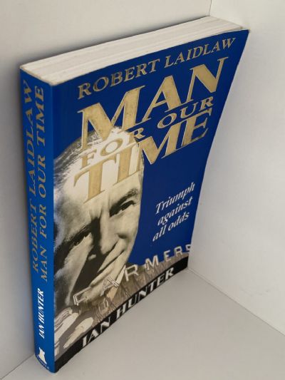 MAN FOR OUR TIME: Robert Laidlaw - Triumph against all odds