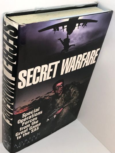 SECRET WARFARE: Special Operations Forces from the Great Game to the SAS