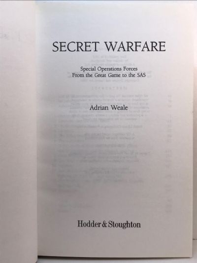 SECRET WARFARE: Special Operations Forces from the Great Game to the SAS