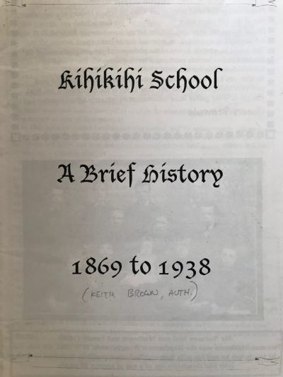 KIHIKIHI SCHOOL: A Brief History 1869-1938 