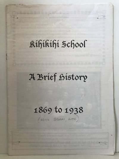 KIHIKIHI SCHOOL: A Brief History 1869-1938