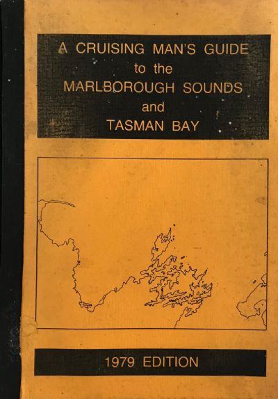 A CRUISING MAN'S GUIDE: Marlborough Sounds and Tasman Bay 