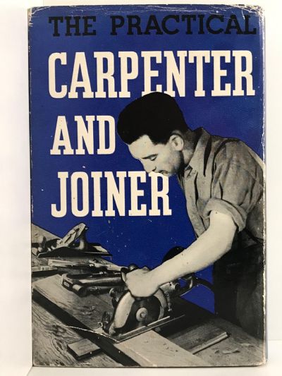 THE PRACTICAL CARPENTER AND JOINER