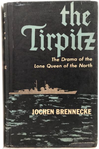 THE TIRPITZ: The Drama of The Lone Queen of The North