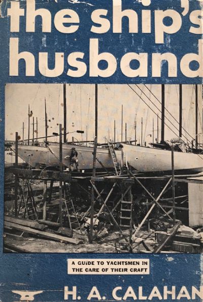 THE SHIP'S HUSBAND: A Guide to Yachtsmen in the care of their Craft 