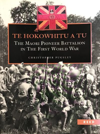 TE HOKOWHITU A TU: The Maori Pioneer Battalion in the First World War 