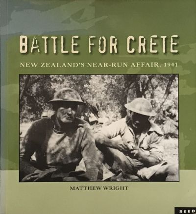 BATTLE FOR CRETE: New Zealand's Near-Run Affair 1941 