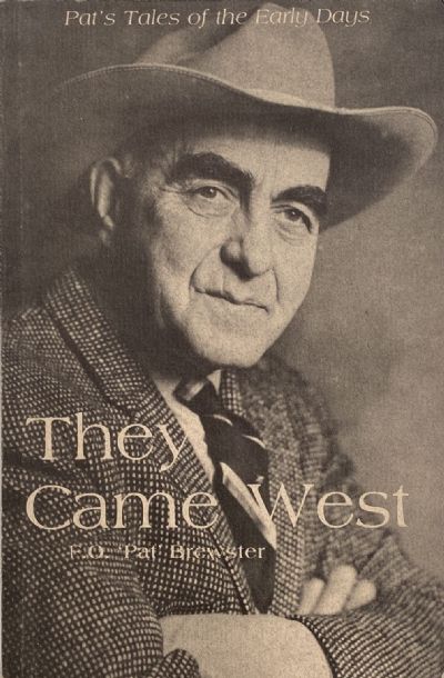 THEY CAME WEST: Pat's Tales of the Early Days 