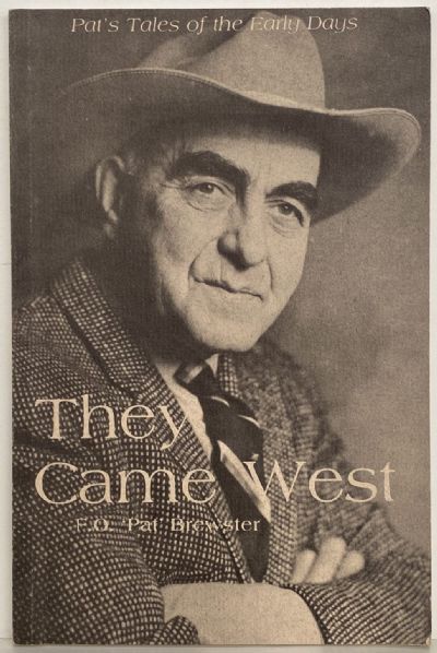 THEY CAME WEST: Pat's Tales of the Early Days