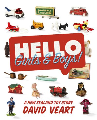 HELLO GIRLS & BOYS: A New Zealand Toy Story 