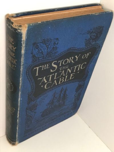 THE STORY OF THE ATLANTIC CABLE