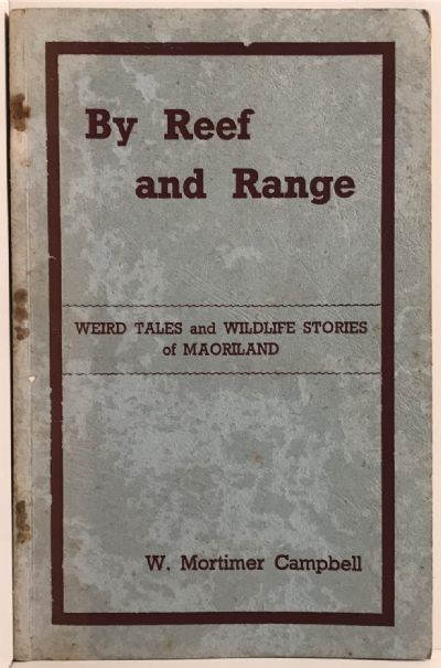 BY REEF AND RANGE: Weird Tales and Wildlife Stories of Maoriland