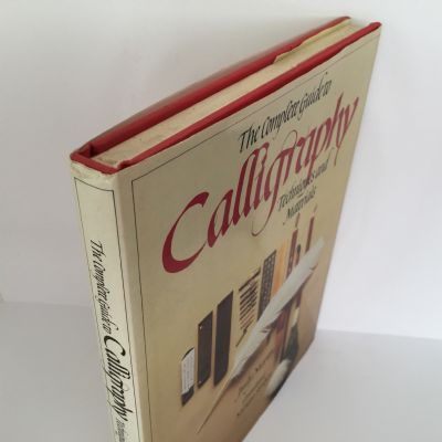 THE COMPLETE GUIDE TO CALLIGRAPHY: Techniques and Materials
