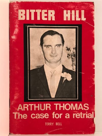 BITTER HILL: Arthur Thomas - The case for a retrial