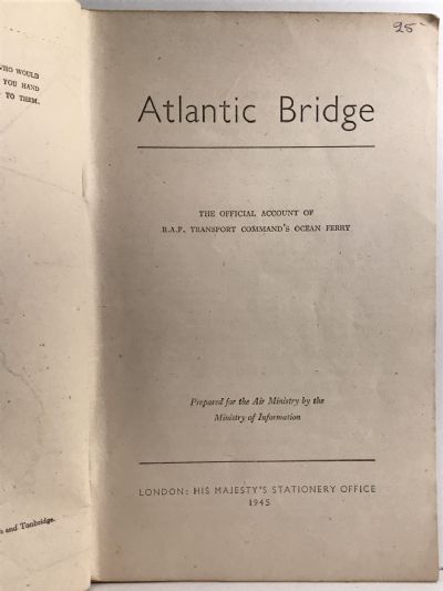 ATLANTIC BRIDGE: The Official Account of R.A.F. Transport Command's Ocean Ferry