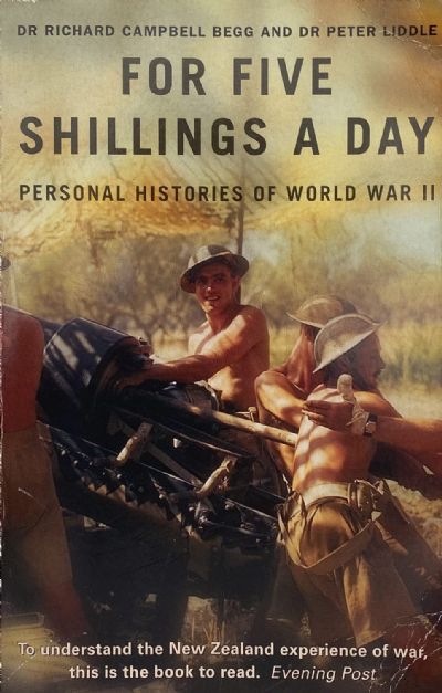 FOR FIVE SHILLINGS A DAY: Personal Histories of World War II 