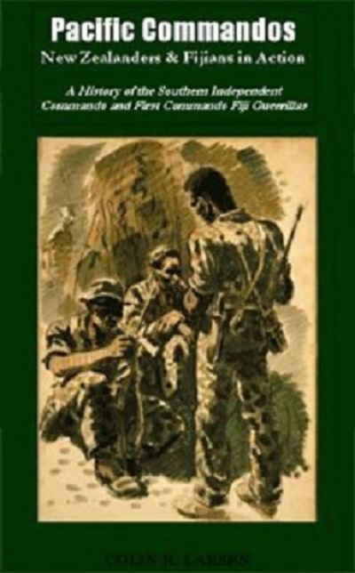 PACIFIC COMMANDOS: New Zealanders Fijians in Action