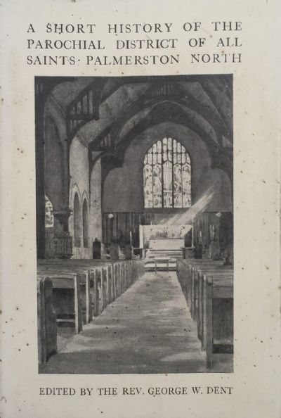 A Short History of The Parochial District of All Saints Palmerston North 
