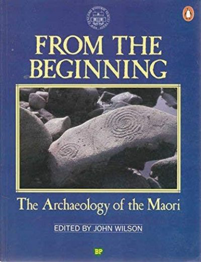 FROM THE BEGINNING: The Archaeology of the Maori 