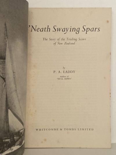 NEATH SWAYING SPARS: The Story of Trading Scows of New Zealand