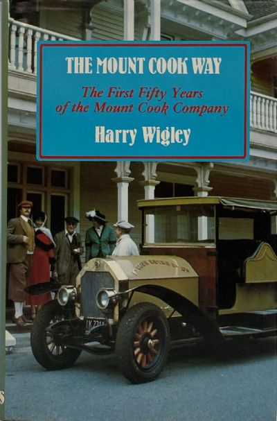 THE MOUNT COOK WAY: The first fifty Years of Mt Cook Group