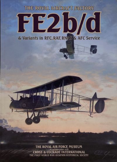 THE ROYAL AIRCRAFT FACTORY FE2b/d and Variants In RFC, RAF, RNAS & AFC Service