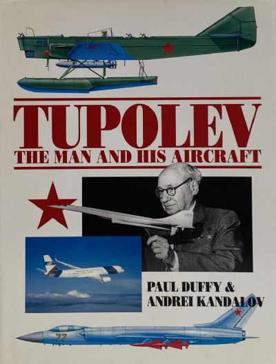 TUPOLEV: The Man and his Aircraft 