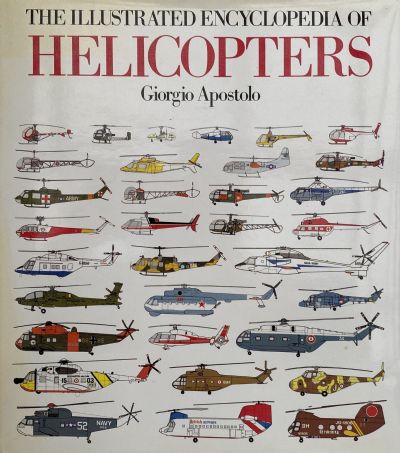 HELICOPTERS: The Illustrated Encyclopedia of