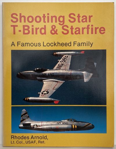 SHOOTING STAR T-BIRD & STARFIRE: A Famous Lockheed Family