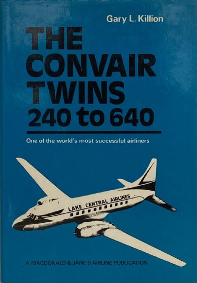 THE CONVAIR TWINS 240 TO 640