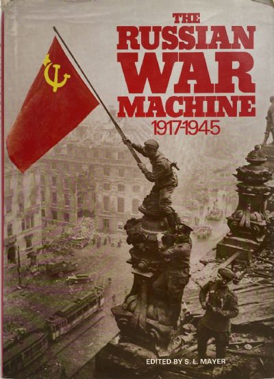 THE RUSSIAN WAR MACHINE 1917-1945