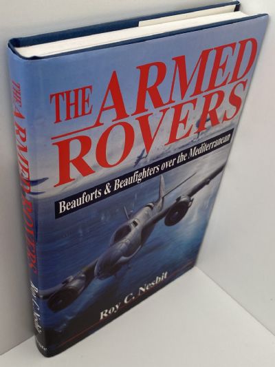 THE ARMED ROVERS: Beauforts & Beaufighters over the Mediterranean