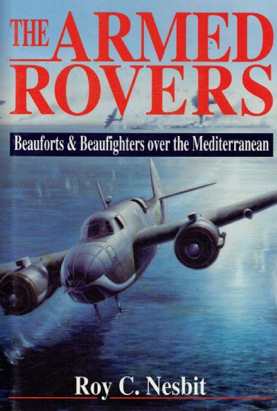 THE ARMED ROVERS: Beauforts & Beaufighters over the Mediterranean